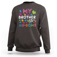 My Brother Is Au-Some Sister Autism Awareness Sweatshirt