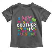 My Brother Is Au-Some Sister Autism Awareness Toddler T Shirt