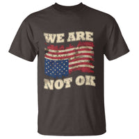 We Are Not Ok T Shirt Upside down American USA Flag