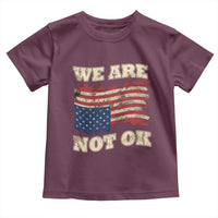 We Are Not Ok Toddler T Shirt Upside down American USA Flag