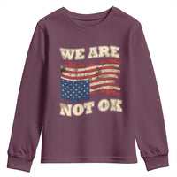 We Are Not Ok Youth Sweatshirt Upside down American USA Flag