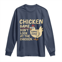 Funny Chicken Game Dont Look At The Chicken Long Sleeve Shirt - Wonder Print Shop