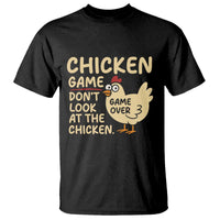 Funny Chicken Game Dont Look At The Chicken T Shirt - Wonder Print Shop