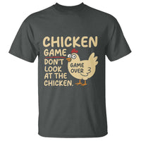 Funny Chicken Game Dont Look At The Chicken T Shirt - Wonder Print Shop