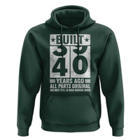40th Birthday Hoodie Built 40 Years Ago All Parts Original Gifts
