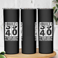 40th Birthday Skinny Tumbler Built 40 Years Ago All Parts Original Gifts