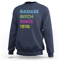 Funny 50th Birthday Sweatshirt Retro Vintage Badass Bih Since 1976