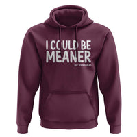 I Could Be Meaner But Jesus Said No Hoodie Funny Christian