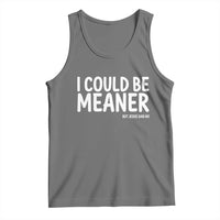 I Could Be Meaner But Jesus Said No Tank Top Funny Christian
