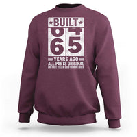 65th Birthday Sweatshirt Built 65 Years Ago All Parts Original Gifts