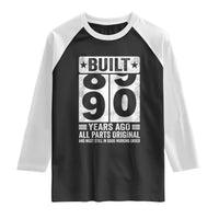 90th Birthday Raglan Shirt Built 90 Years Ago All Parts Original Gifts