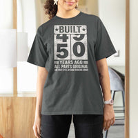 50th Birthday T Shirt For Women Built 50 Years Ago All Parts Original Gifts