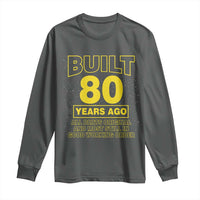 Funny 80th Birthday Long Sleeve Shirt Galaxy Built 80 Years Ago Parts Original