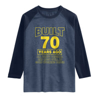 Funny 70th Birthday Raglan Shirt Galaxy Built 70 Years Ago Parts Original
