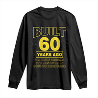 Funny 60th Birthday Long Sleeve Shirt Galaxy Built 60 Years Ago Parts Original