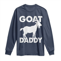 Goat Daddy Long Sleeve Shirt Funny Fathers Day Presents For Goat Dad