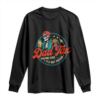 Skeleton Dad Tax Making Sure Its Not Poison Long Sleeve Shirt Husband Daddy Fathers Day Gift