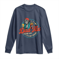 Skeleton Dad Tax Making Sure Its Not Poison Long Sleeve Shirt Husband Daddy Fathers Day Gift