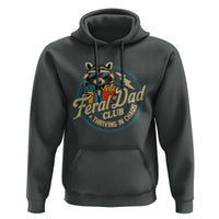 Feral Dad Club Hoodie Funny Raccoon Dad Birthday Fathers Day Gift