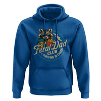 Feral Dad Club Hoodie Funny Raccoon Dad Birthday Fathers Day Gift