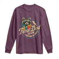 Feral Dad Club Long Sleeve Shirt Funny Raccoon Dad Birthday Fathers Day Gift