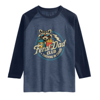 Feral Dad Club Raglan Shirt Funny Raccoon Dad Birthday Fathers Day Gift