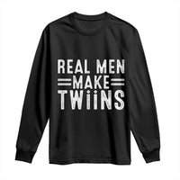 Funny Twin Dad Long Sleeve Shirt Real Men Make Twins Daddy Humor Fathers Day
