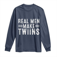 Funny Twin Dad Long Sleeve Shirt Real Men Make Twins Daddy Humor Fathers Day