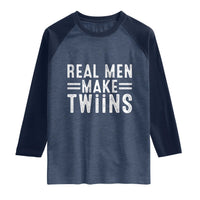 Funny Twin Dad Raglan Shirt Real Men Make Twins Daddy Humor Fathers Day
