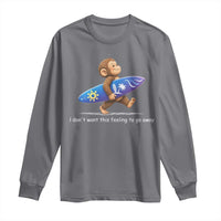 I Dont Want This Feeling To Go Away Long Sleeve Shirt Vintage Surf Monkey Nostalgic Summer Beach Vacation