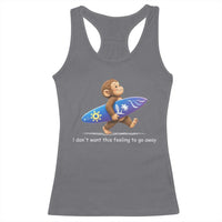 I Dont Want This Feeling To Go Away Racerback Tank Top Vintage Surf Monkey Nostalgic Summer Beach Vacation