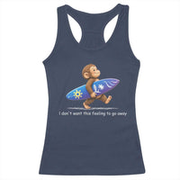 I Dont Want This Feeling To Go Away Racerback Tank Top Vintage Surf Monkey Nostalgic Summer Beach Vacation