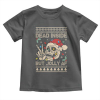 Funny Ugly Christmas Toddler T Shirt Dead Inside But Jolly AF Festive Sarcastic Snarky Skeleton Skull