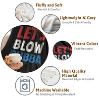 Let's Blow Bubba Throw Blanket Donica Lewinsky Political Humor - Wonder Print Shop