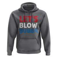 Let's Blow Bubba Hoodie Donica Lewinsky Political Humor - Wonder Print Shop