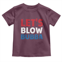 Let's Blow Bubba Toddler T Shirt Donica Lewinsky Political Humor - Wonder Print Shop