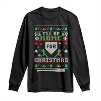 Baseball Ugly Christmas Long Sleeve Shirt I'll Be Home For Xmas - Wonder Print Shop