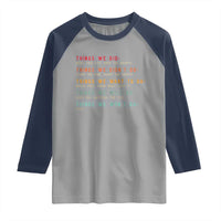 Retro Vintage Things We Did Didnt Want Will Wont Do Raglan Shirt - Wonder Print Shop