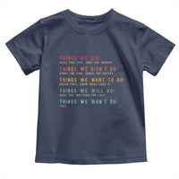Retro Vintage Things We Did Didnt Want Will Wont Do Toddler T Shirt - Wonder Print Shop