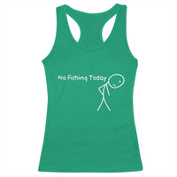 No Fishing Today Racerback Tank Top Funny Fishing Gifts Fathers Day - Wonder Print Shop