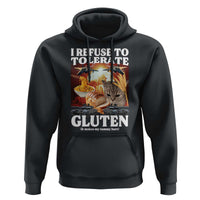 Gluten Intolerance Cat Meme Hoodie I Refuse To Tolerate Gluten