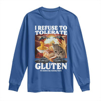 Gluten Intolerance Cat Meme Long Sleeve Shirt I Refuse To Tolerate Gluten