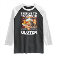 Gluten Intolerance Cat Meme Raglan Shirt I Refuse To Tolerate Gluten