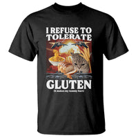 Gluten Intolerance Cat Meme T Shirt I Refuse To Tolerate Gluten