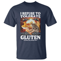 Gluten Intolerance Cat Meme T Shirt I Refuse To Tolerate Gluten