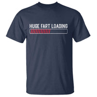 Huge Fart Loading T Shirt Sarcastic Humor Hilarious Funny Saying Gag Gift