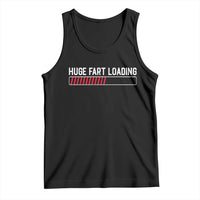 Huge Fart Loading Tank Top Sarcastic Humor Hilarious Funny Saying Gag Gift