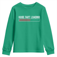 Huge Fart Loading Youth Sweatshirt Sarcastic Humor Hilarious Funny Saying Gag Gift