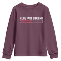 Huge Fart Loading Youth Sweatshirt Sarcastic Humor Hilarious Funny Saying Gag Gift