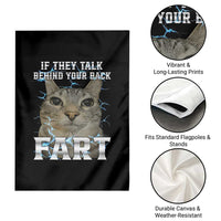 Cat Meme If They Talk Behind Your Back Fart Garden Flag Funny Oddly Specific